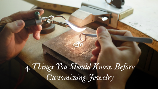 Things You Should Know Before Customizing Jewelry