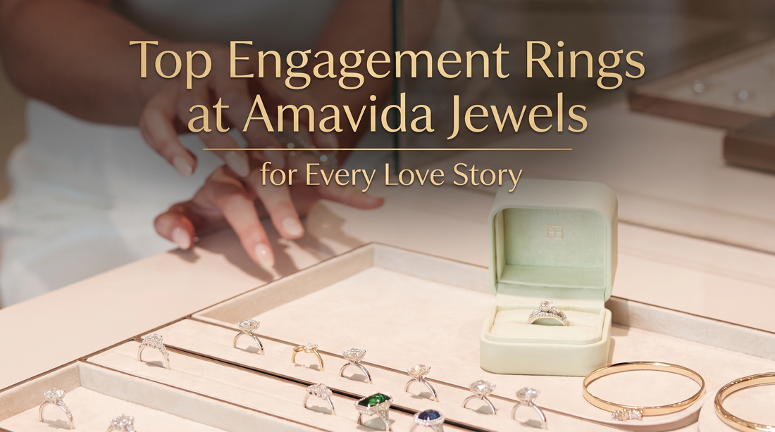 Top Engagement Rings at Amavida Jewels for Every Love Story