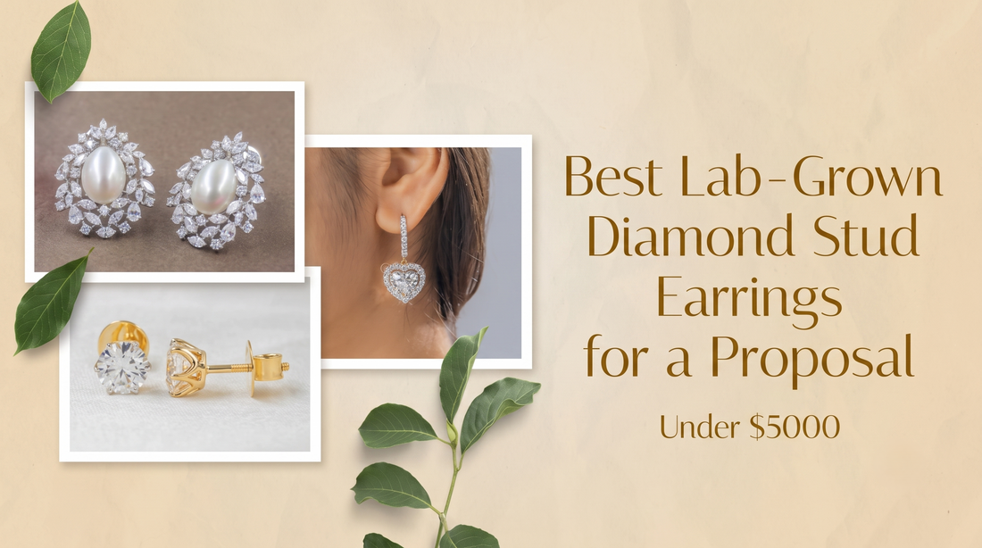 Best Lab-Grown Diamond Stud Earrings for a Proposal Under $5000