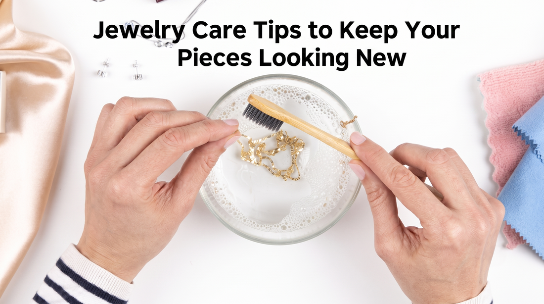 Jewelry Care Tips to Keep Your Pieces Looking New