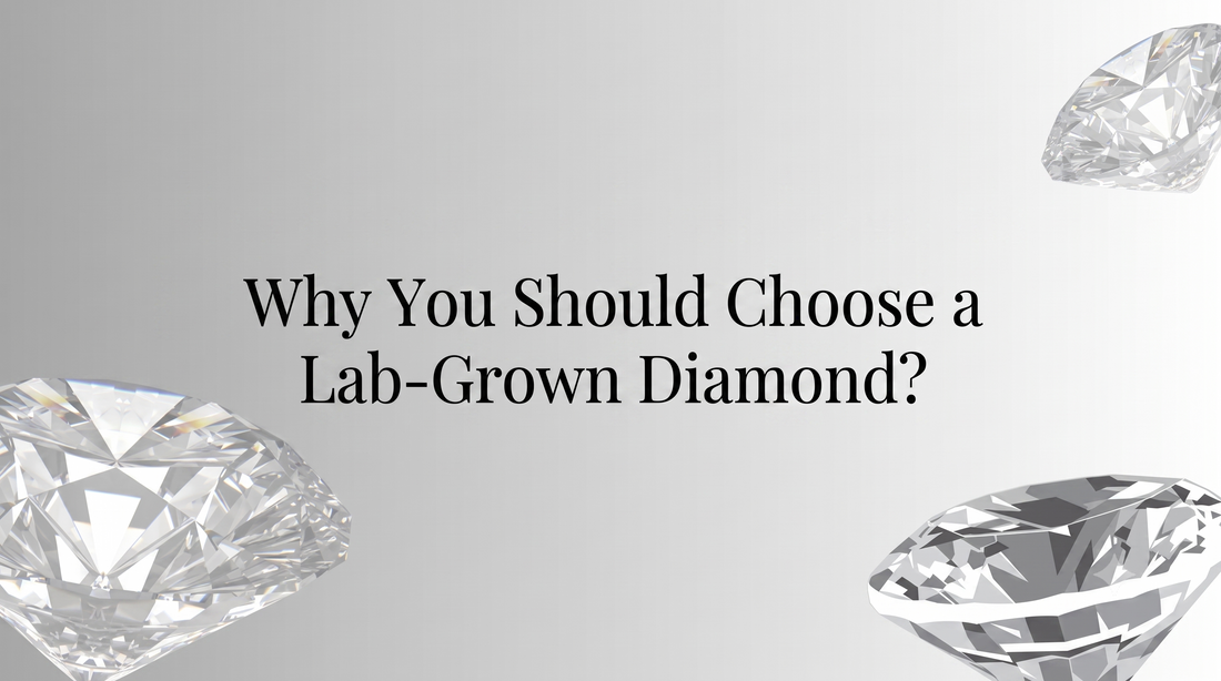Why You Should Choose a Lab-Grown Diamond ?