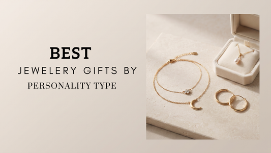 Best Jewelry Gifts By Personality Type